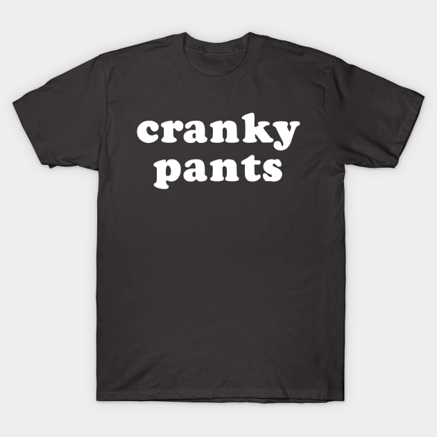 Cranky Pants T-Shirt by vintageinspired